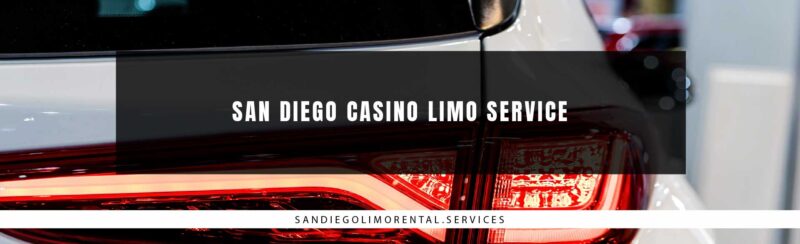 San Diego Casino Limo Service